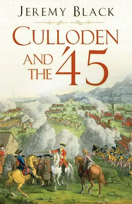 Culloden și '45 - Culloden and the '45