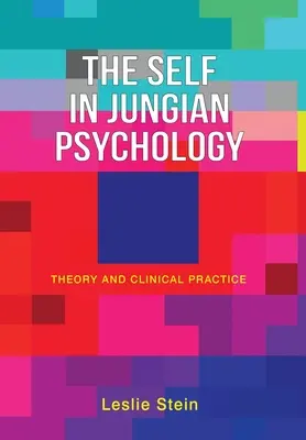 Sinele în psihologia jungiană: Teorie și practică clinică - The Self in Jungian Psychology: Theory and Clinical Practice