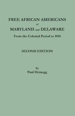 Afro-americani liberi din Maryland și Delaware. Ediția a doua - Free African Americans of Maryland and Delaware. Second Edition