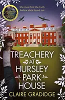Trădare la Hursley Park House - Noul mister intrigant din al doilea război mondial cu eroina Josephine Fox - Treachery at Hursley Park House - The intriguing new WWII mystery featuring heroine Josephine Fox