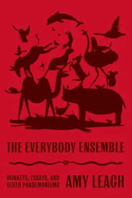 Ansamblul Everybody: Măgari, eseuri și alte pandemoniile - The Everybody Ensemble: Donkeys, Essays, and Other Pandemoniums