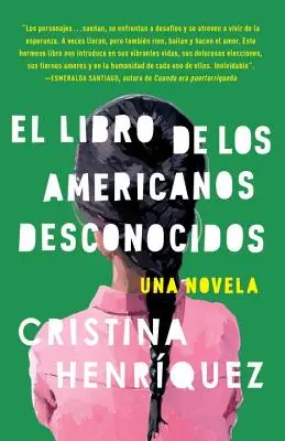 El Libro de Los Americanos Desconocidos / Cartea americanilor necunoscuți = The Book of the Unknown Americans - El Libro de Los Americanos Desconocidos / The Book of the Unknown Americans = The Book of the Unknown Americans