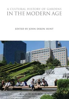 O istorie culturală a grădinilor în epoca modernă - A Cultural History of Gardens in the Modern Age