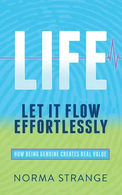 Life -Let It Flow Effortlessly: Cum să fii autentic creează valoare reală - Life -Let It Flow Effortlessly: How Being Genuine Creates Real Value