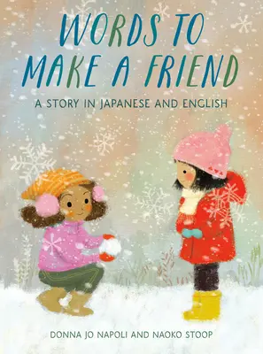 Cuvinte pentru a-ți face un prieten: O poveste în japoneză și engleză - Words to Make a Friend: A Story in Japanese and English