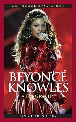 Beyonc Knowles: O biografie - Beyonc Knowles: A Biography