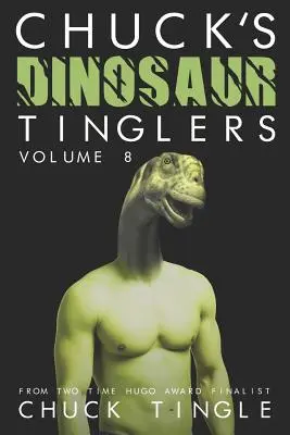 Chuck's Dinosaur Tinglers: Volumul 8 - Chuck's Dinosaur Tinglers: Volume 8