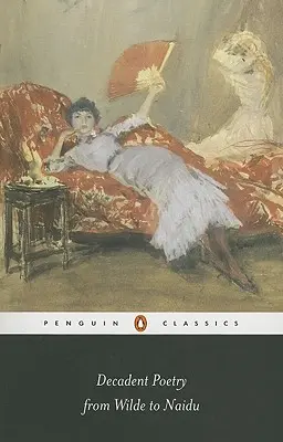 Poezia decadentă de la Wilde la Naidu - Decadent Poetry from Wilde to Naidu