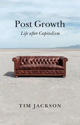 Post-creștere: Viața după capitalism - Post Growth: Life After Capitalism