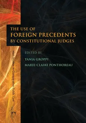 Utilizarea de către judecătorii constituționali a precedentelor străine - Use of Foreign Precedents by Constitutional Judges