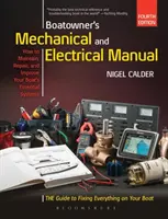 Boatowner's Mechanical and Electrical Manual - Repară și îmbunătățește sistemele esențiale ale bărcii tale - Boatowner's Mechanical and Electrical Manual - Repair and Improve Your Boat's Essential Systems