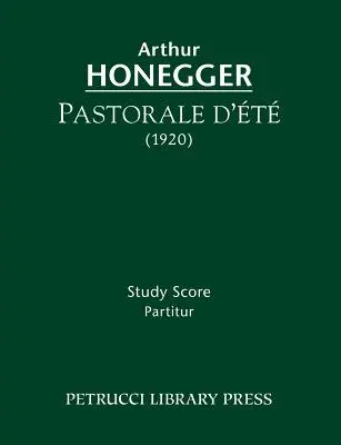 Pastorale d'ete: Partitură de studiu - Pastorale d'ete: Study score