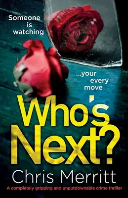 Who's Next?: Un thriller polițist complet captivant și de nerefuzat - Who's Next?: A completely gripping and unputdownable crime thriller