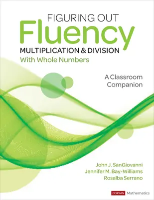 Figuring Out Fluency - Înmulțirea și împărțirea cu numere întregi: Un însoțitor pentru sala de clasă - Figuring Out Fluency - Multiplication and Division with Whole Numbers: A Classroom Companion