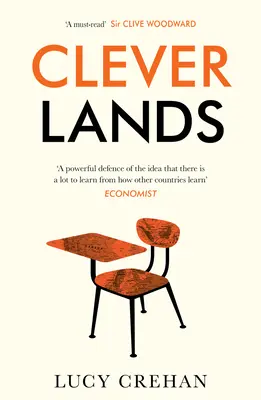 Cleverlands: Secretele din spatele succesului superputerilor mondiale din domeniul educației (The Secrets Behind the Success of the World's Education Superpowers) - Cleverlands: The Secrets Behind the Success of the World's Education Superpowers