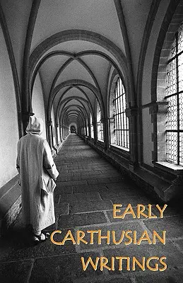 Scrieri carthusiene timpurii - Early Carthusian Writings
