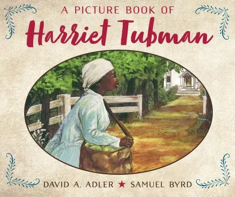 O carte ilustrată cu Harriet Tubman - A Picture Book of Harriet Tubman