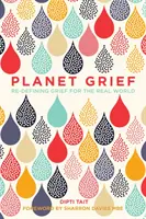 Planet Grief - Redefinirea durerii pentru lumea reală - Planet Grief - Redefining Grief for the Real World