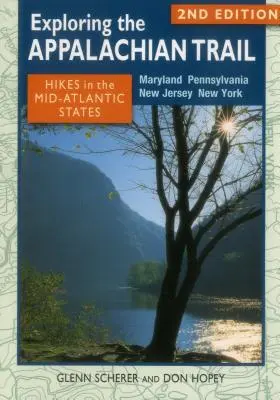 Explorarea traseului Appalachian: Hikes in the Mid-Atlantic States, ediția a doua - Exploring the Appalachian Trail: Hikes in the Mid-Atlantic States, Second Edition