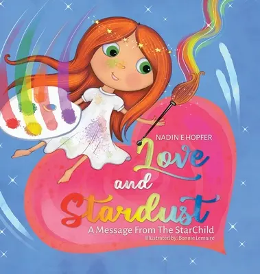 Dragoste și praf de stele: Un mesaj de la StarChild - Love and Stardust: A Message From The StarChild