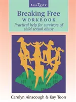 Cartea de lucru Breaking Free - Ajutor pentru supraviețuitorii abuzurilor sexuale asupra copiilor - Breaking Free Workbook - Help For Survivors Of Child Sex Abuse