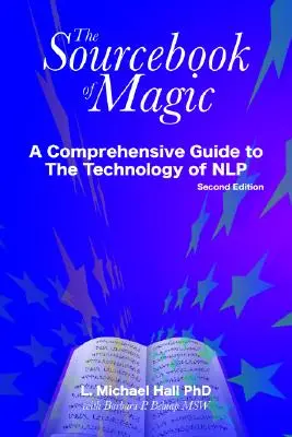 Cartea sursă a magiei: Un ghid cuprinzător al modelelor de schimbare Nlp - The Sourcebook of Magic: A Comprehensive Guide to Nlp Change Patterns