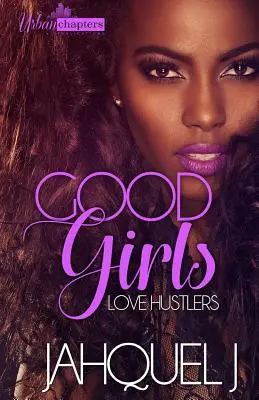Fetele bune iubesc escrocii - Good Girls Love Hustlers