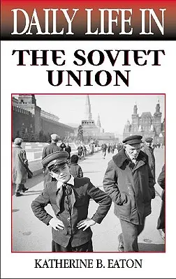 Viața de zi cu zi în Uniunea Sovietică - Daily Life in the Soviet Union
