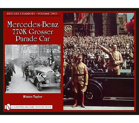 Carele lui Hitler - Volumul doi: Mercedes-Benz 770k Grosser Parade Car - Hitler's Chariots - Volume Two: Mercedes-Benz 770k Grosser Parade Car