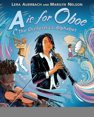 A is for Oboe: Alfabetul orchestrei - A is for Oboe: The Orchestra's Alphabet