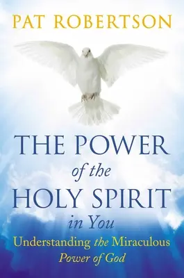 Puterea Duhului Sfânt în tine: Înțelegerea puterii miraculoase a lui Dumnezeu - The Power of the Holy Spirit in You: Understanding the Miraculous Power of God