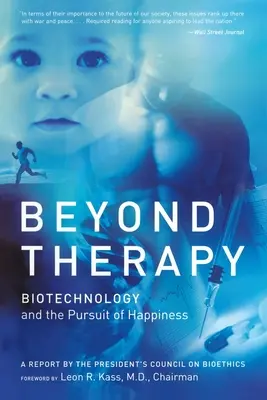 Dincolo de terapie: Biotehnologia și căutarea fericirii - Beyond Therapy: Biotechnology and the Pursuit of Happiness