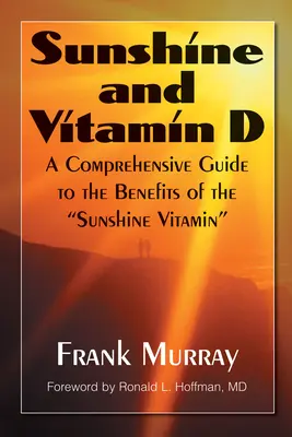 Soarele și vitamina D: Un ghid cuprinzător pentru beneficiile vitaminei soarelui