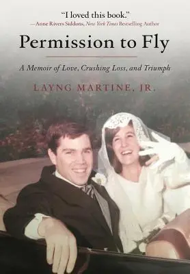 Permisiunea de a zbura: A Memoir of Love, Crushing Loss, and Triumph (Memorii de dragoste, pierdere cruntă și triumf) - Permission to Fly: A Memoir of Love, Crushing Loss, and Triumph