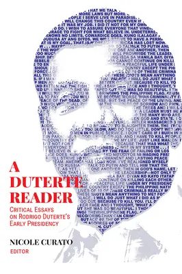 Un cititor Duterte: Eseuri critice despre începutul președinției lui Rodrigo Duterte - A Duterte Reader: Critical Essays on Rodrigo Duterte's Early Presidency