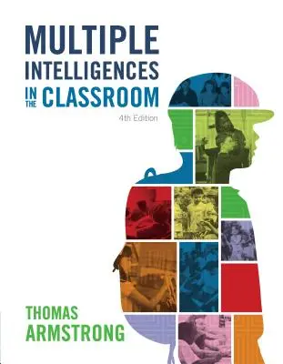Inteligențele multiple în sala de clasă, ediția a 4-a - Multiple Intelligences in the Classroom, 4th Edition