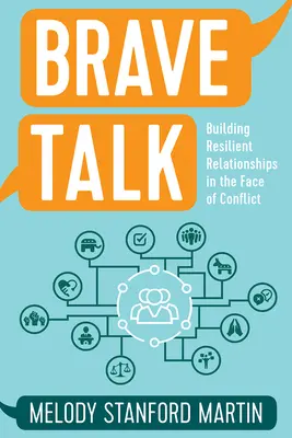 Brave Talk: Construirea unor relații reziliente în fața conflictelor - Brave Talk: Building Resilient Relationships in the Face of Conflict