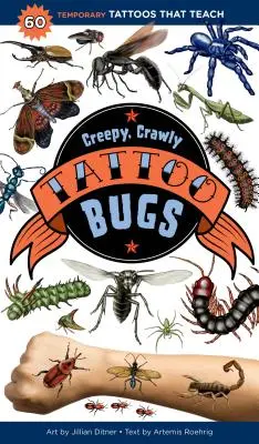 Insecte de tatuaj înfiorătoare și târâtoare: 60 de tatuaje temporare care învață - Creepy, Crawly Tattoo Bugs: 60 Temporary Tattoos That Teach