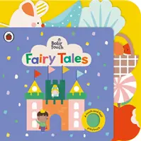 Baby Touch: Fairy Tales - Un manual de atingere și simțire - Baby Touch: Fairy Tales - A touch-and-feel playbook