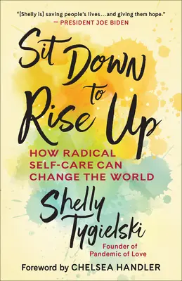 Sit Down to Rise Up: Cum îngrijirea radicală de sine poate schimba lumea - Sit Down to Rise Up: How Radical Self-Care Can Change the World