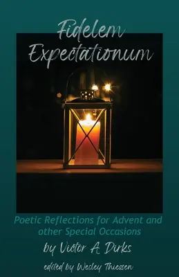 Fidelem Expectationum: Reflecții poetice pentru Advent și alte ocazii speciale - Fidelem Expectationum: Poetic Reflections for Advent and Other Special Occasions