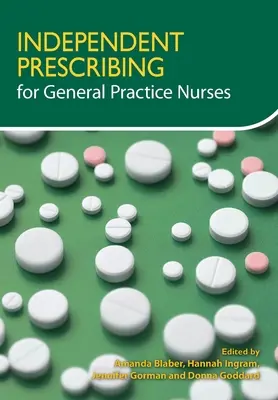 Independent Prescribing for General Practice Nurses (Prescriere independentă pentru asistenții medicali generaliști) - Independent Prescribing for General Practice Nurses