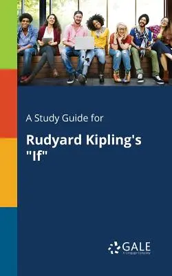 A Study Guide for Rudyard Kipling's If