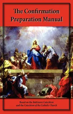 Manualul de pregătire pentru confirmare - The Confirmation Preparation Manual