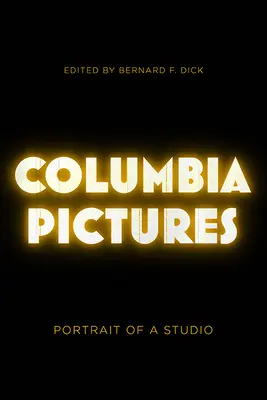 Columbia Pictures: Portretul unui studio - Columbia Pictures: Portrait of a Studio