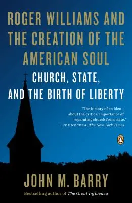 Roger Williams și crearea sufletului american: Biserica, statul și nașterea libertății - Roger Williams and the Creation of the American Soul: Church, State, and the Birth of Liberty