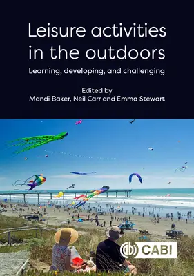 Activități de petrecere a timpului liber în aer liber: Învățarea, dezvoltarea și provocarea - Leisure Activities in the Outdoors: Learning, Developing and Challenging