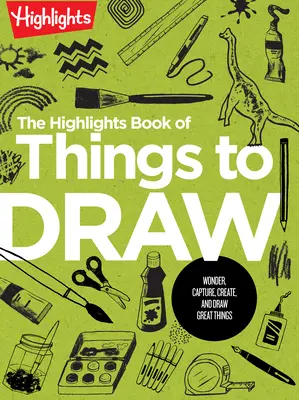 The Highlights Book of Things to Draw