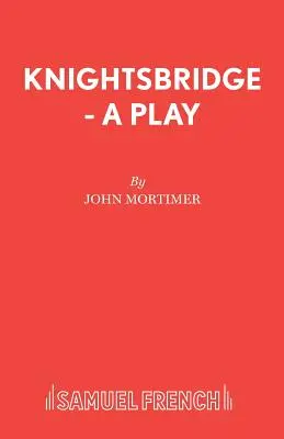 Knightsbridge - O piesă de teatru - Knightsbridge - A Play
