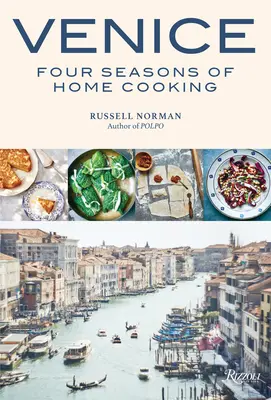 Veneția: Patru anotimpuri de gătit acasă - Venice: Four Seasons of Home Cooking